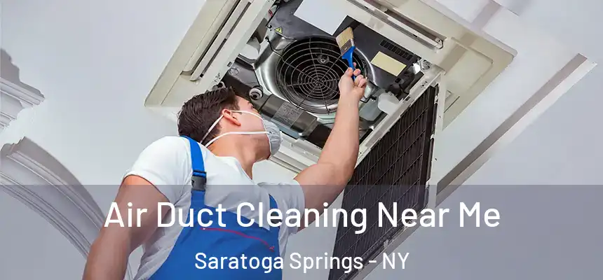 Air Duct Cleaning Near Me Saratoga Springs - NY