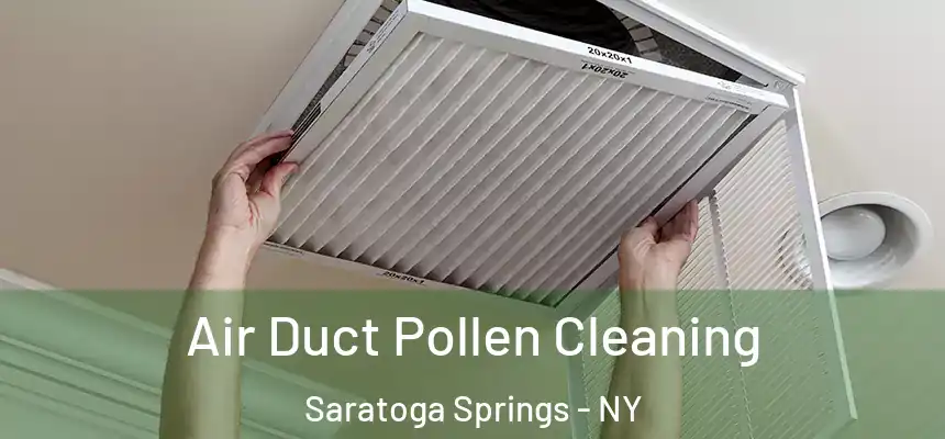  Air Duct Pollen Cleaning Saratoga Springs - NY
