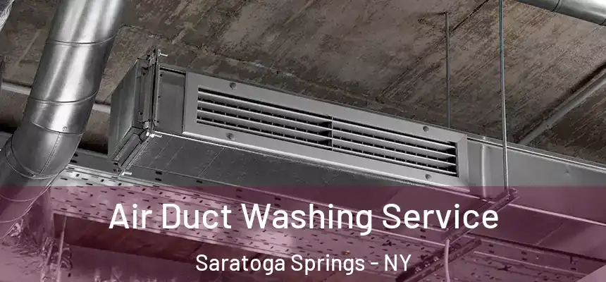  Air Duct Washing Service Saratoga Springs - NY