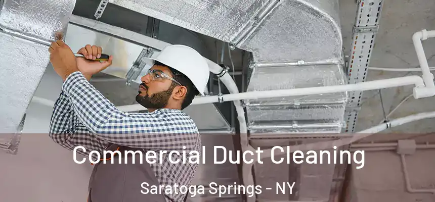  Commercial Duct Cleaning Saratoga Springs - NY