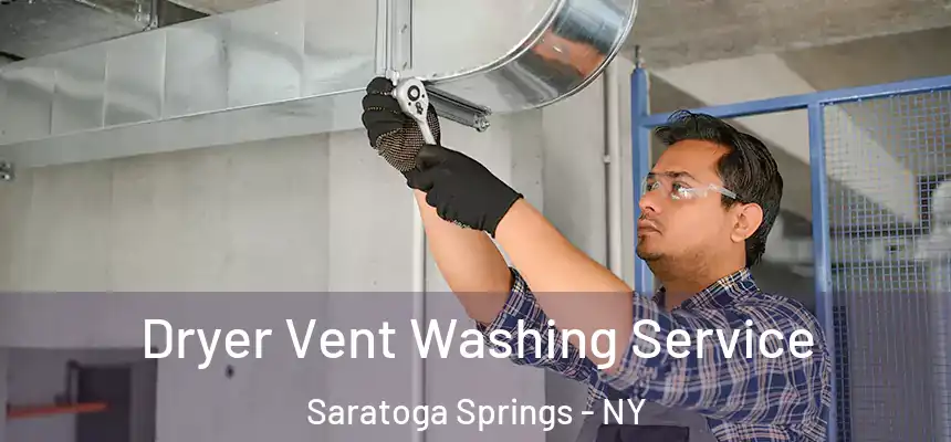  Dryer Vent Washing Service Saratoga Springs - NY
