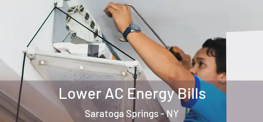  Lower AC Energy Bills Saratoga Springs - NY