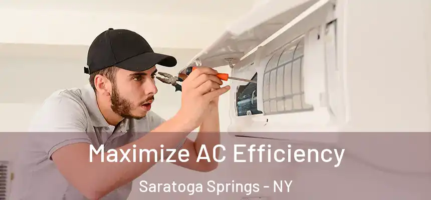 Maximize AC Efficiency Saratoga Springs - NY