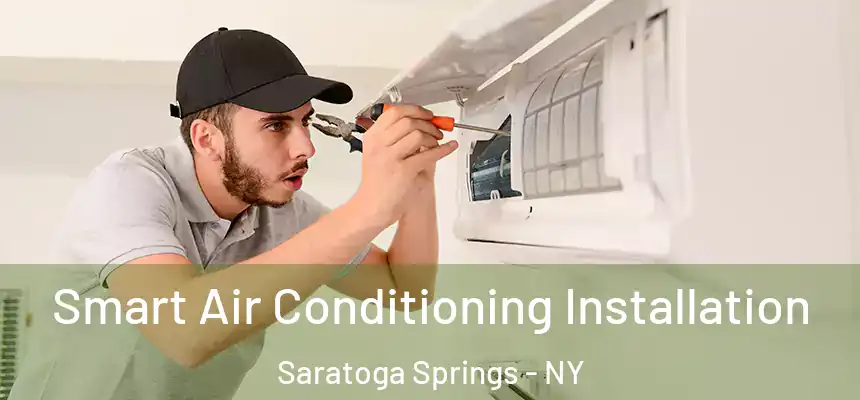  Smart Air Conditioning Installation Saratoga Springs - NY